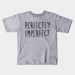 Perfectly Imperfect Kids T-Shirt